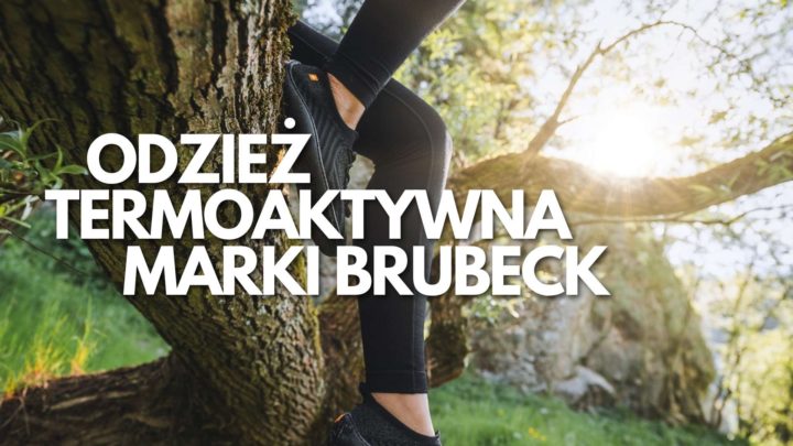 Rusz się z marką Brubeck! Aktywny wypoczynek w komfortowych warunkach